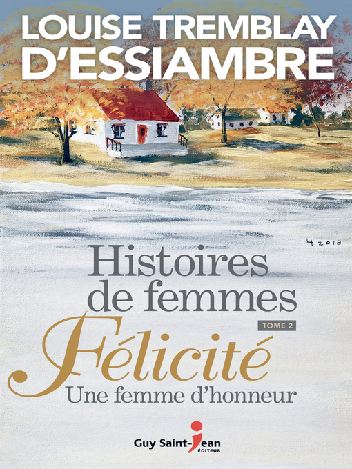 Title details for Félicité. Une femme d'honneur by Louise Tremblay d'Essiambre - Available